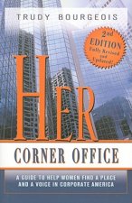 Her Corner Office: A Guide to Help Women Find a Place and a Voice in Corporate America