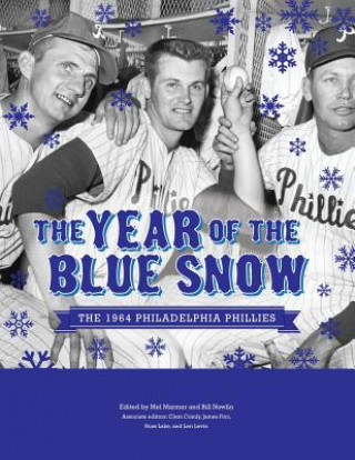 The Year of Blue Snow: The 1964 Philadelphia Phillies