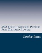350 Tough Sudoku Puzzles For Diehard Players