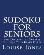 Sudoku for Seniors: 300 Challenging Puzzles to Boost Your Brain Power