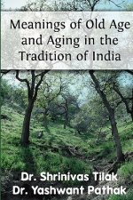 Meanings Of Old Age And Aging In The Tradition Of India