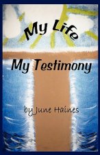 My Life-My Testimony