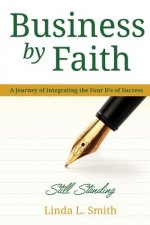 Business by Faith Vol. III: Still Standing