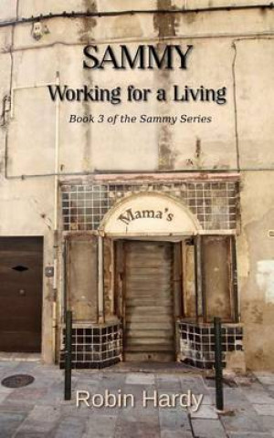 Sammy: Working for a Living: Book 3 of the Sammy Series