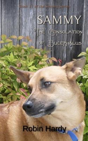 Sammy: The Consolation of Bucephalus: Book 11 of the Sammy Series