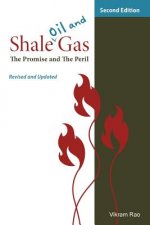 Shale Oil and Gas: The Promise and the Peril, Revised and Updated Second Edition
