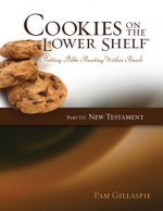 Cookies on the Lower Shelf: Putting Bible Reading Within Reach Part 3 (New Testament)