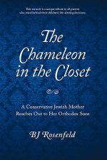 The Chameleon in the Closet: A Conservative Jewish Mother Reaches Out to Her Orthodox Sons