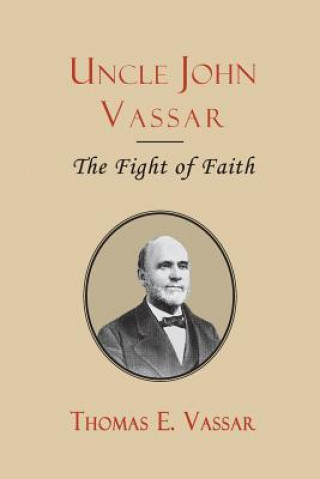 Uncle John Vassar: The Fight of Faith