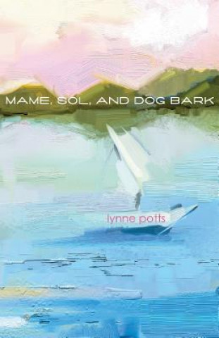 Mame, Sol, and Dog Bark