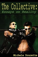 The Collective: Essays on Reality