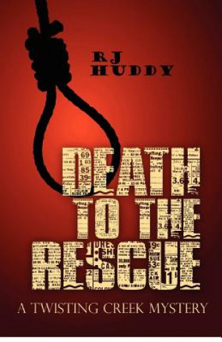 Death to the Rescue: A Twisting Creek Mystery