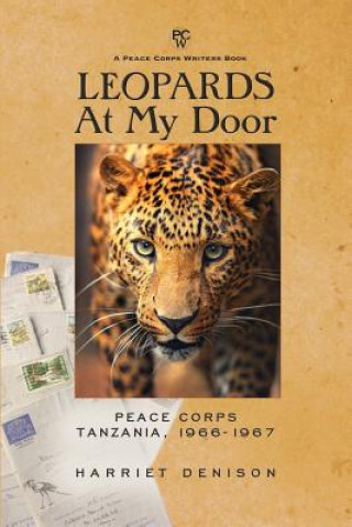 Leopards at My Door: Peace Corps, Tanzania, 1966-1967