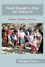 Small Enough to Stop the Violence?: Muslims, Christians, and Jews