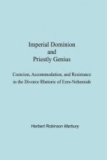 Imperial Dominion and Priestly Genius: Coercion, Accommodation, and Resistance in the Divorce Rhetoric of Ezra-Nehemiah