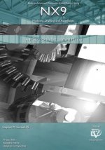 Basic to Advanced Computer Aided Design Using NX9 Modeling, Drafting, Assembli: A Project Oriented Learning Manual