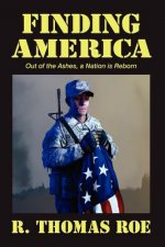 Finding America: Out of the Ashes, A Nation is Reborn