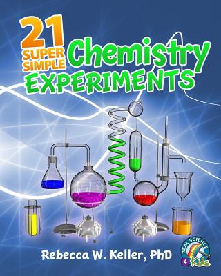 21 Super Simple Chemistry Experiments