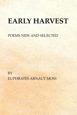 Early Harvest: Poems New and Selected
