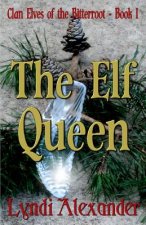 The Elf Queen: Clan Elves of the Bitterroot Series