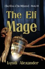 The Elf Mage: Clan Elves of the Bitterroot