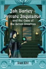 Jak Barley-Private Inquisitor: and the Case of the Seven Dwarves