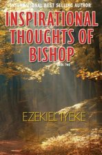 Inspirational Thoughts of Bishop Ezekiel Iyeke: Book Two
