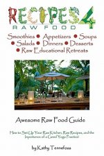 Awesome Raw Food Guide: From How to Setup Your Raw Kitchen to the Importance of a Good Yoga Practice