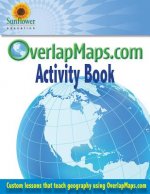 OverlapMaps.com Activity Book: Custom Lessons Teach Geography Using OverlapMaps.com!