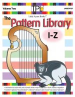 The Pattern Library I to Z: Patterns for Common & Unusual Objects & More