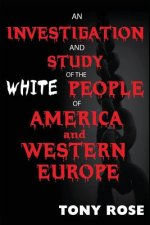 Investigation and Study of the White People of America and Western Europe