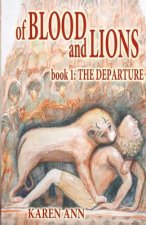 Of Blood and Lions: Book One: The Departure