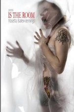 Is the room: poems