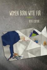 Women Born with Fur: a biography