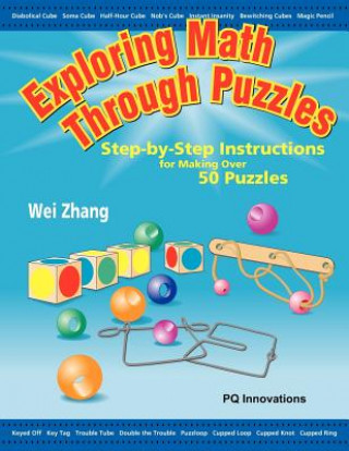 Exploring Math Through Puzzles: Step-By-Step Instructions for Making Over 50 Puzzles