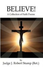 Believe!: A Collection of Faith Poems