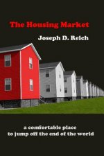 The Housing Market: a comfortable place to jump off the end of the world