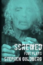 Screwed: Five Plays