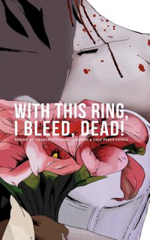 With This Ring, I Bleed, DEAD!