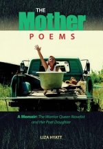 The Mother Poems: A Memoir: The Warrior Queen Novelist and Her Poet Daughter