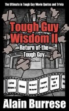 Tough Guy Wisdom II: Return of the Tough Guy