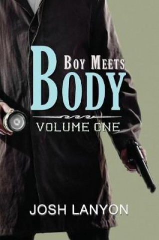 Boy Meets Body: Collected Novellas, Volume I
