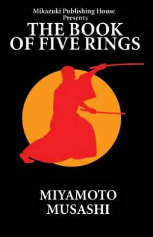 The Book of Five Rings: The Way of Miyamoto Musashi