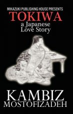 Tokiwa; A Japanese Love Story: A Japanese Love Story