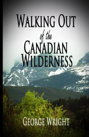 Walking Out of the Canadian Wilderness