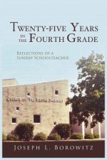 Twenty-Five Years in the Fourth Grade: Reflections of a Sunday Schoolteacher