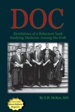 Doc: Revelations of a Reluctant Yank Studying Medicine Among the Irish