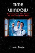 Time Window: Searching for the Answer to Save the Human Race