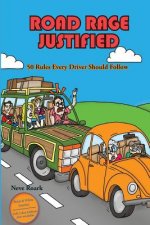 Road Rage Justified (black and white interior edition): 50 Rules Every Driver Should Follow