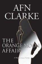 The Orange Moon Affair: A Thomas Gunn Thriller